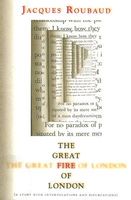 Cover of The Great Fire of London: A Story with Interpolations and Bifurcations by Jacques Roubaud