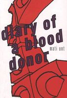 Cover of Diary of a Blood Donor by Mati Unt