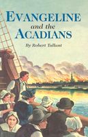 Cover of Evangeline and The Acadians by Robert Tallant