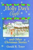 Cover of Holly Day's Cafe and Other Christmas Stories by Gerald R. Toner