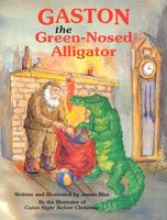Gaston the Green-Nosed Alligator