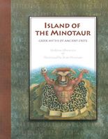 Island of the Minotaur: Greek Myths of Ancient Crete