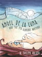 Cover of Angel de La Luna and the 5th Glorious Mystery by M. Evelina Galang