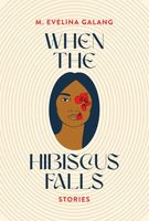 Cover of When the Hibiscus Falls by M. Evelina Galang