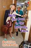 Cover of With One Foot in the Butterfly Farm by Louis Daniel Brodsky