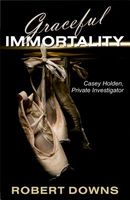 Cover of Graceful Immortality by Robert Downs