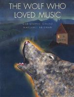 Cover of The Wolf Who Loved Music by Christophe Gallaz