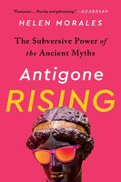 Cover of Antigone Rising by Helen Morales