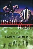 Cover of Border Dogs by Karen Palmer