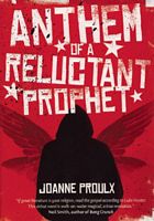 Cover of Anthem of a Reluctant Prophet by Joanne Proulx