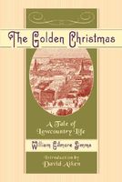 Cover of The Golden Christmas by William Gilmore Simms