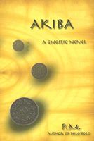 Akiba: A Gnostic Novel