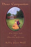 Cover of Dear Companion: The Inner Life of Martha Jefferson: The Inner Life of Martha Jefferson by Kelly Joyce Neff