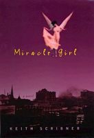 Cover of Miracle Girl by Kieth Scribner