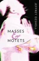 Cover of Masses and Motets by Jeffrey DeShell