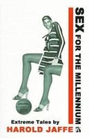 Cover of Sex for the Millennium by Harold Jaffe