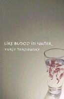 Cover of Like Blood in Water: Five Mininovels by Yuriy Tarnawsky