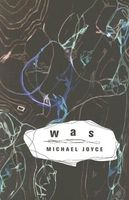 Cover of Was: Annales Nomadique: A Novel of Internet by Michael Joyce