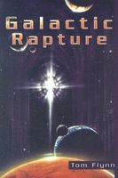 Cover of Galactic Rapture by Tom Flynn