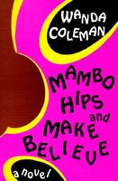 Cover of Mambo Hips and Make Believe by Wanda Coleman