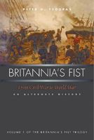 Britannia's Fist: From Civil War to World War: An Alternate History