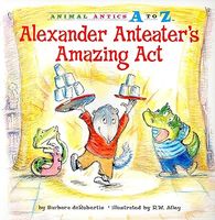 Alexander Anteater's Amazing Act