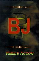Cover of BJ: A Supernatural Horror Story by Kimile Aczon