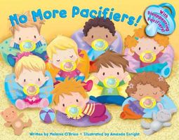 No More Pacifiers!: With Disappearing Pacifiers!