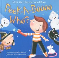 Peek-A-Boooo Who?: A Lift-The-Flap and Sound Book