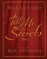 Cover of Tell Me the Secrets by Max Lucado; Ron DiCianni