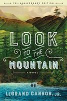Cover of Look to the Mountain by Legrand Cannon
