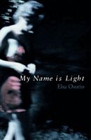 Cover of My Name Is Light by Elsa Osorio