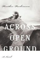 Cover of Across Open Ground by Heather Parkinson