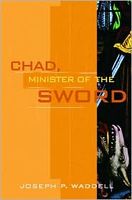 Cover of Chad, Minister of the Sword by Joseph P. Waddell