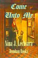 Cover of Come Unto Me by Nina J. Lechiara