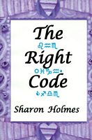 Cover of The Right Code by Sharon Holmes