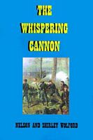 Cover of The Whispering Cannon by Nelson Wolford; Shirley Wolford