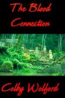 Cover of The Blood Connection by Colby Wolford