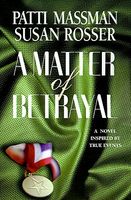 Cover of A Matter of Betrayal by Patti Massman; Susan Rosser