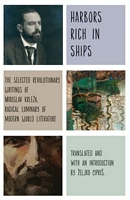Harbors Rich with Ships: The Selected Revolutionary Writings of Miroslav KrleZa, Radical Luminary of Modern World Literature