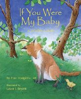 Cover of If You Were My Baby: A Wildlife Lullaby by Fran Hodgkins