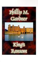 Cover of King's Ransom by Phillip Gardner