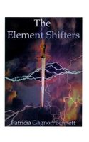 Cover of The Element Shifters by Patricia Gagnon Bennett