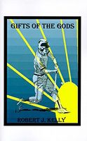 Cover of Gifts of the Gods by Robert J. Kelly