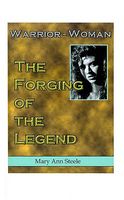 Warrior-Woman: The Forging of the Legend