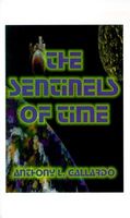 Cover of The Sentinels of Time by Anthony L. Gallardo