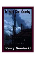 Cover of In Hard Coal Country by Kerry Deminski