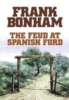The Feud at Spanish Ford