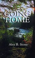 Cover of Going Home: A Collection of Stories by Alex B. Stone