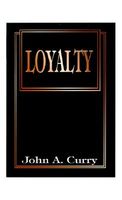 Cover of Loyalty by John A. Curry